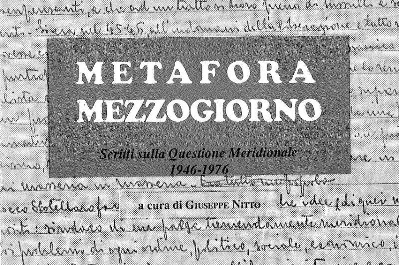 Antonio Nitto – Metafora Mezzogiorno. Scritti sulla Questione Meridionale 1946-1976